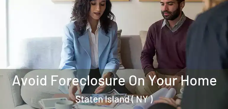  Avoid Foreclosure On Your Home Staten Island ( NY )