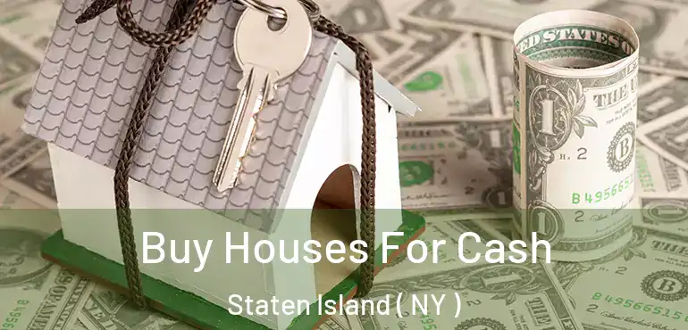 Buy Houses For Cash Staten Island ( NY )