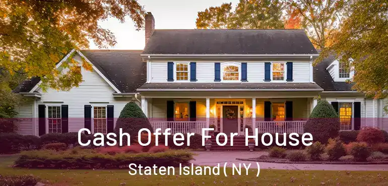  Cash Offer For House Staten Island ( NY )
