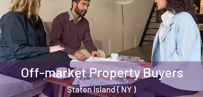  Off-market Property Buyers Staten Island ( NY )