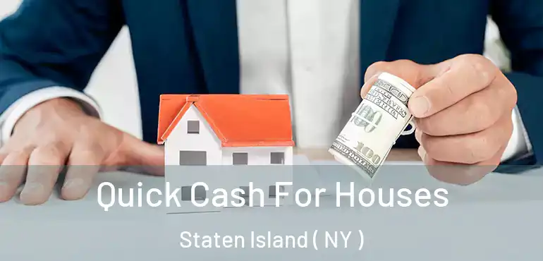  Quick Cash For Houses Staten Island ( NY )