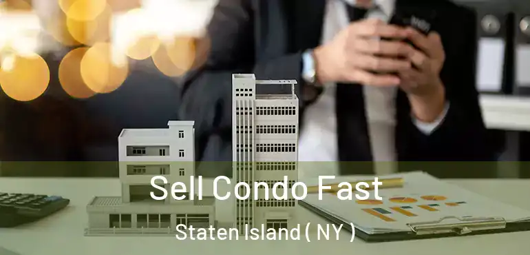  Sell Condo Fast Staten Island ( NY )