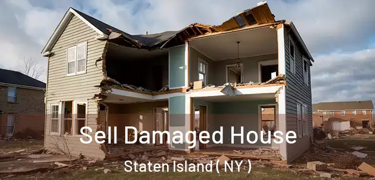  Sell Damaged House Staten Island ( NY )