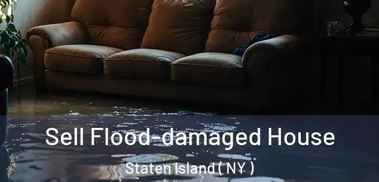  Sell Flood-damaged House Staten Island ( NY )