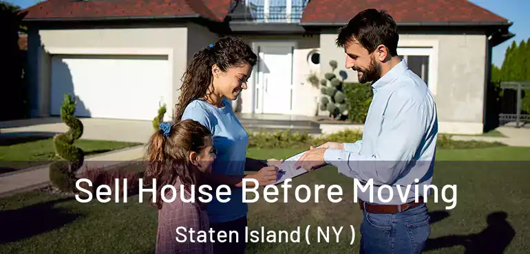  Sell House Before Moving Staten Island ( NY )