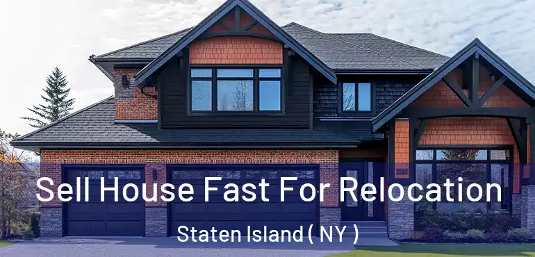  Sell House Fast For Relocation Staten Island ( NY )