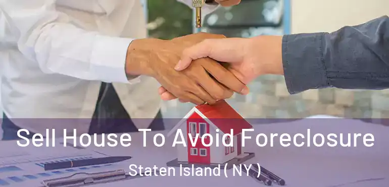  Sell House To Avoid Foreclosure Staten Island ( NY )