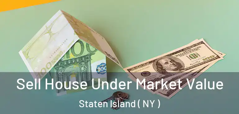  Sell House Under Market Value Staten Island ( NY )