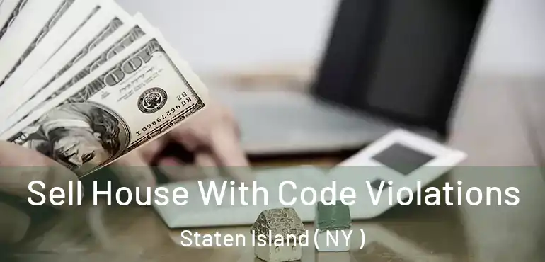  Sell House With Code Violations Staten Island ( NY )