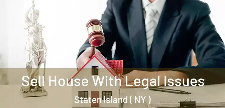  Sell House With Legal Issues Staten Island ( NY )