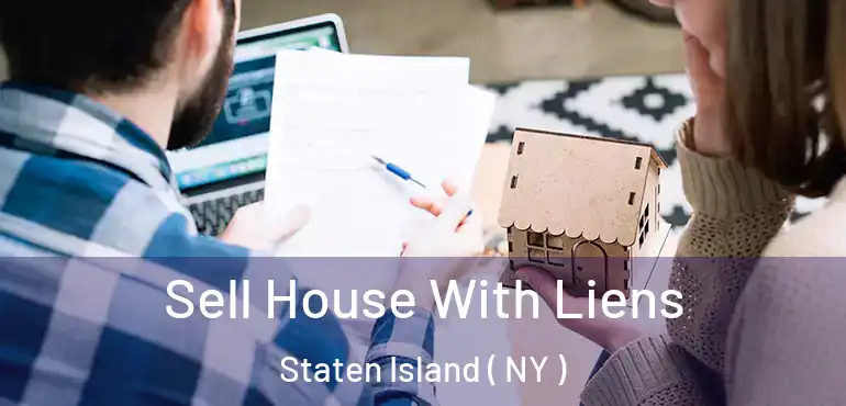  Sell House With Liens Staten Island ( NY )