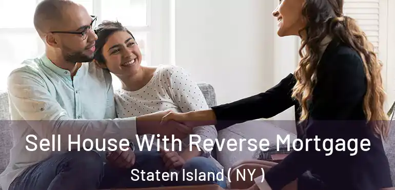  Sell House With Reverse Mortgage Staten Island ( NY )