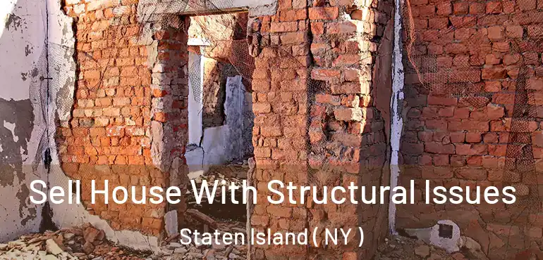  Sell House With Structural Issues Staten Island ( NY )