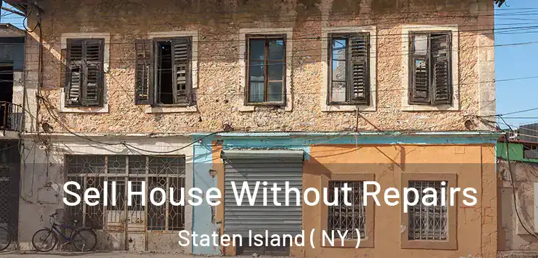  Sell House Without Repairs Staten Island ( NY )