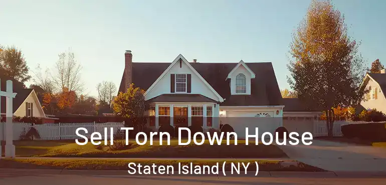  Sell Torn Down House Staten Island ( NY )