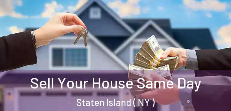  Sell Your House Same Day Staten Island ( NY )