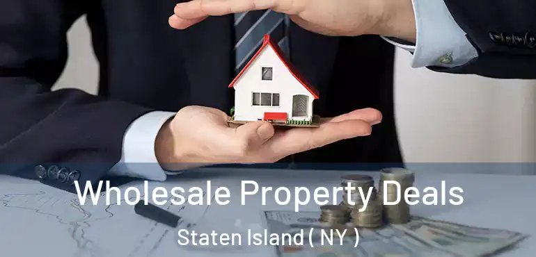  Wholesale Property Deals Staten Island ( NY )